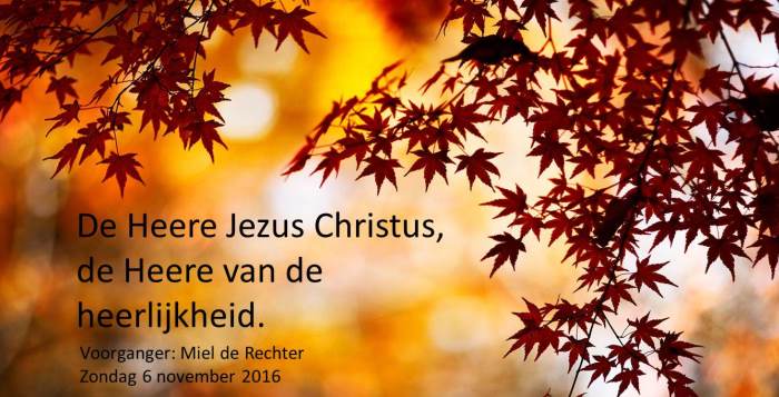 De Heere Jezus Christus, de Heere van de heerlijkheid