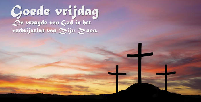 Goede vrijdag: De vreugde van God in het verbrijzelen van Zijn Zoon